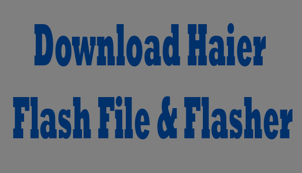 Haier-Flash-File-Flasher