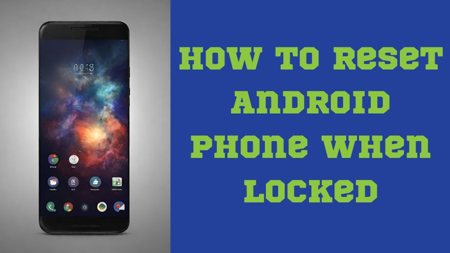 How to Reset Android Phone when Locked